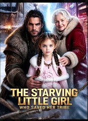 The Starving Little Girl Who Saved Her Tribe poster